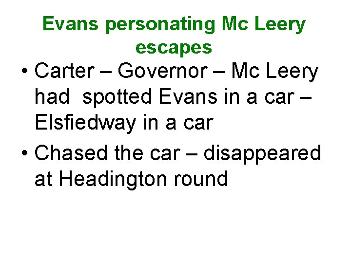 Evans personating Mc Leery escapes • Carter – Governor – Mc Leery had spotted