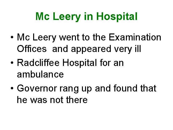 Mc Leery in Hospital • Mc Leery went to the Examination Offices and appeared