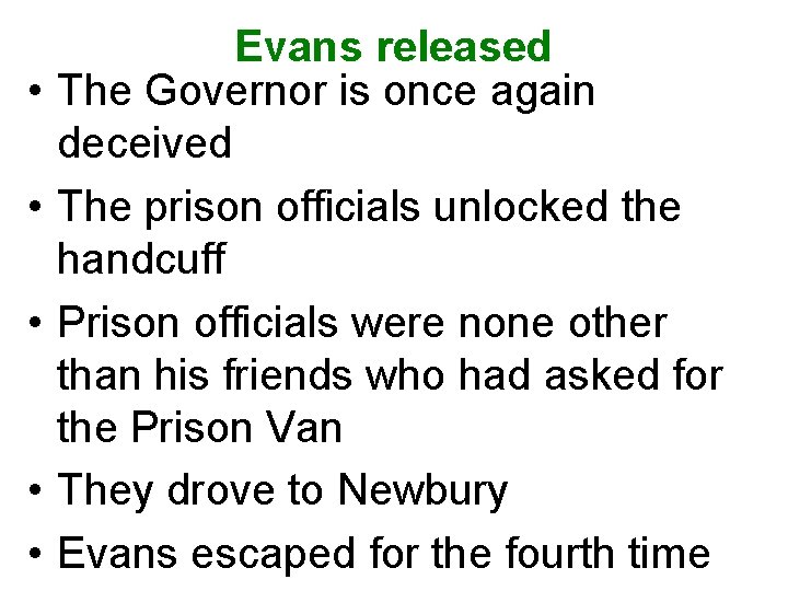  • • • Evans released The Governor is once again deceived The prison