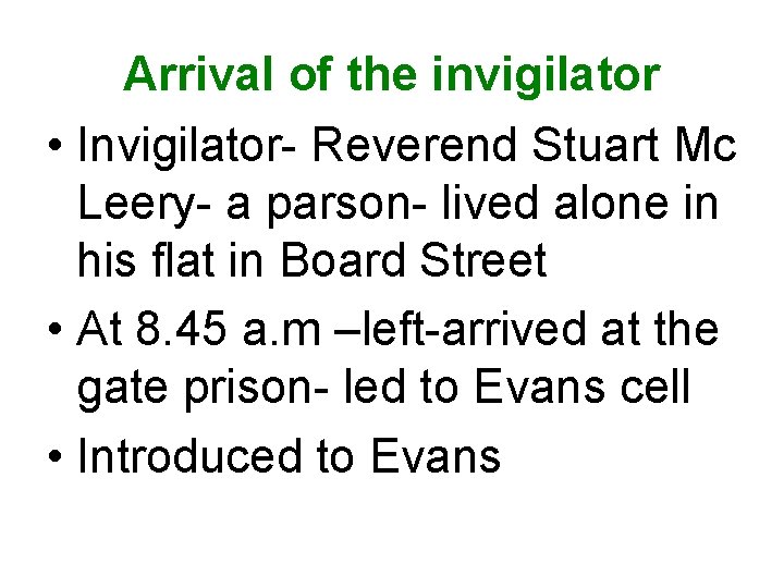Arrival of the invigilator • Invigilator- Reverend Stuart Mc Leery- a parson- lived alone