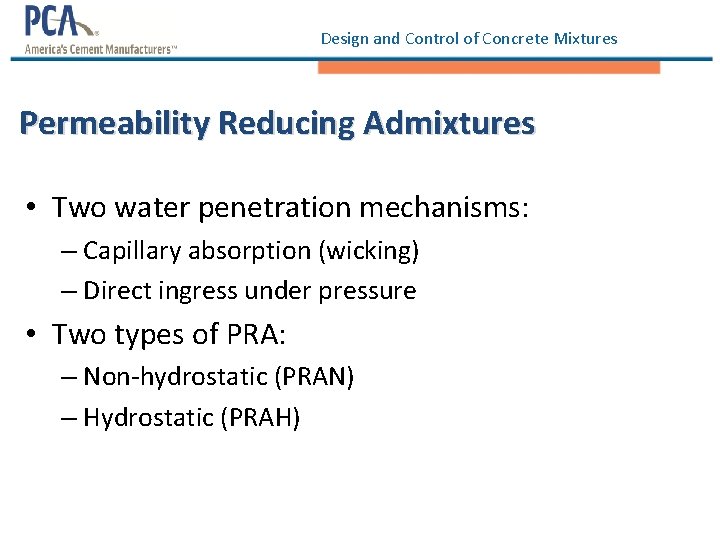 Design and Control of Concrete Mixtures Permeability Reducing Admixtures • Two water penetration mechanisms: