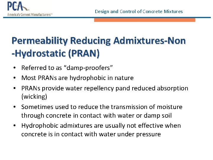 Design and Control of Concrete Mixtures Permeability Reducing Admixtures-Non -Hydrostatic (PRAN) • Referred to