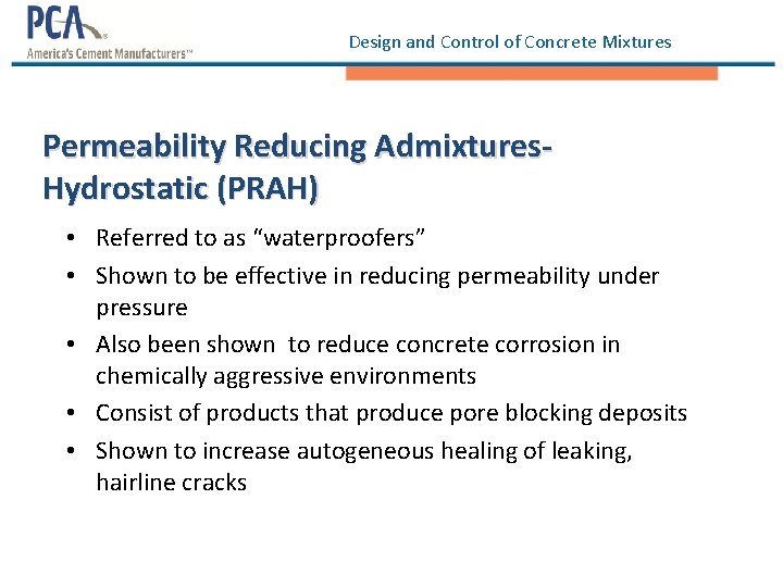 Design and Control of Concrete Mixtures Permeability Reducing Admixtures. Hydrostatic (PRAH) • Referred to