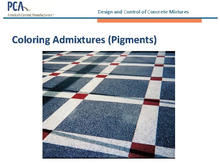 Design and Control of Concrete Mixtures Coloring Admixtures (Pigments) 