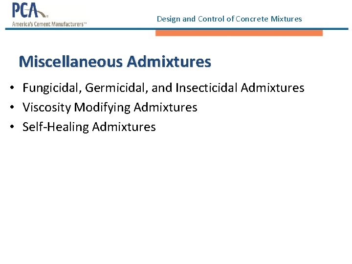 Design and Control of Concrete Mixtures Miscellaneous Admixtures • Fungicidal, Germicidal, and Insecticidal Admixtures