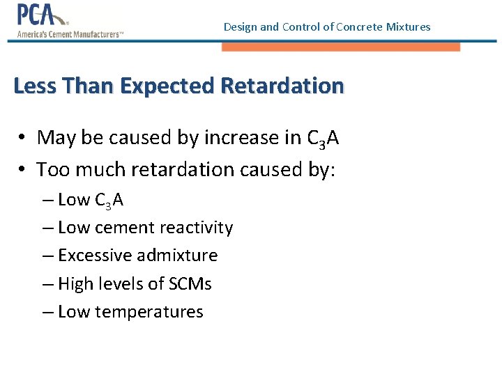 Design and Control of Concrete Mixtures Less Than Expected Retardation • May be caused