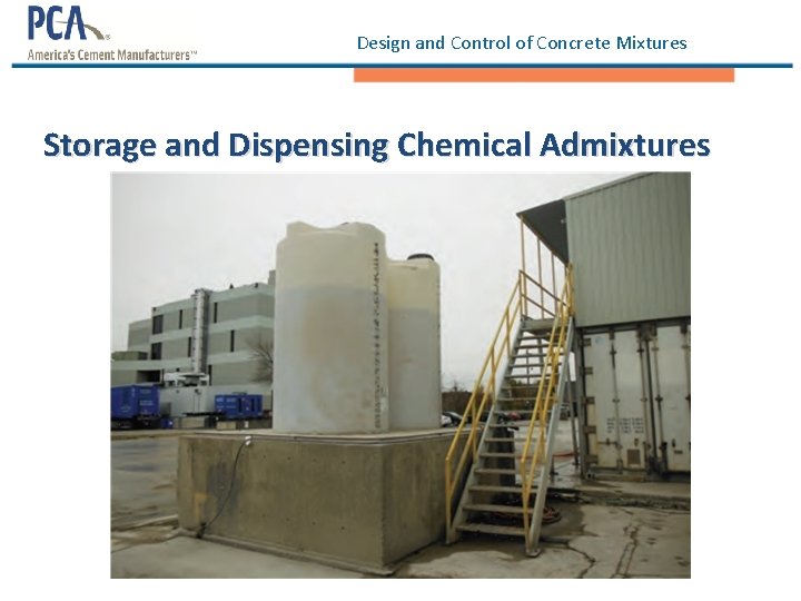 Design and Control of Concrete Mixtures Storage and Dispensing Chemical Admixtures 