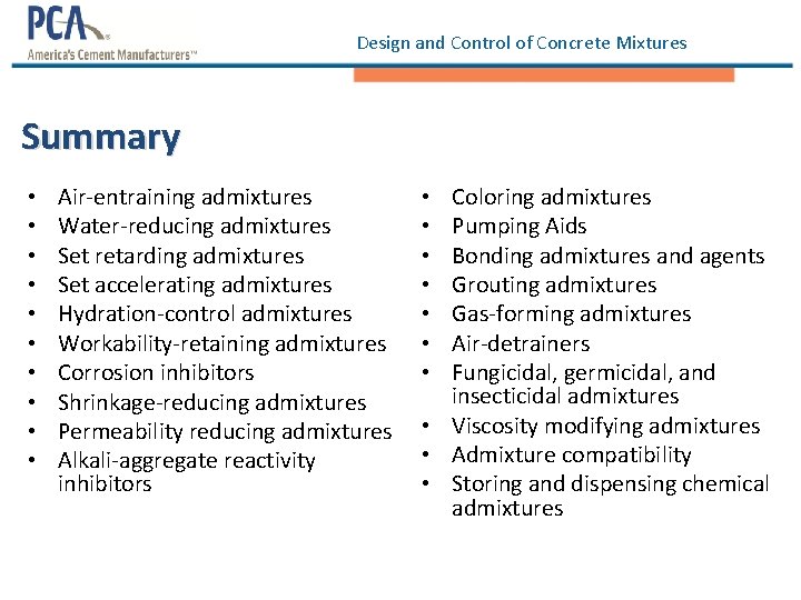 Design and Control of Concrete Mixtures Summary • • • Air-entraining admixtures Water-reducing admixtures