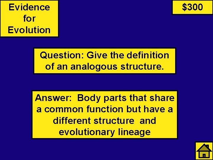 Evidence for Evolution Question: Give the definition of an analogous structure. Answer: Body parts