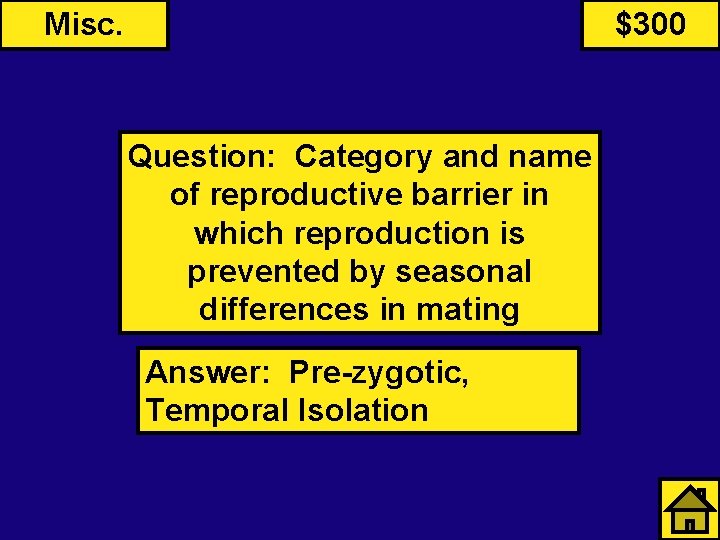 Misc. $300 Question: Category and name of reproductive barrier in which reproduction is prevented