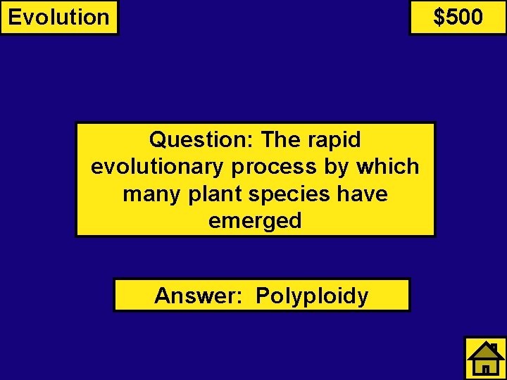 Evolution $500 Question: The rapid evolutionary process by which many plant species have emerged