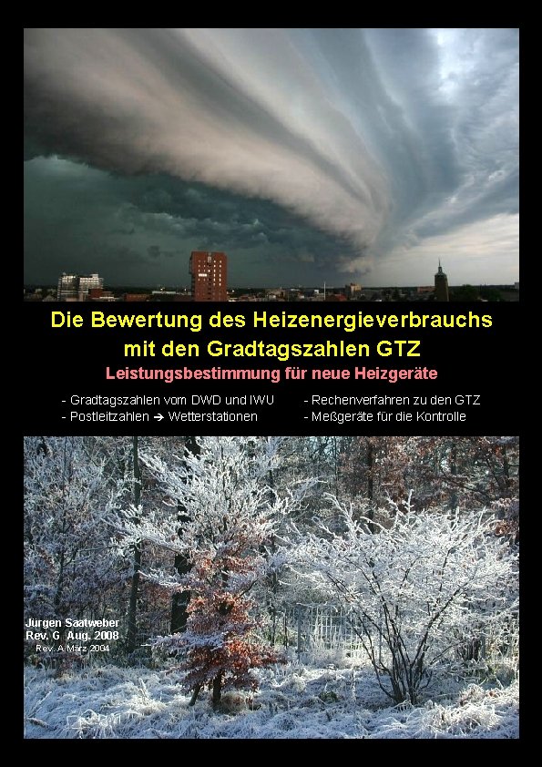 Die Bewertung des Heizenergieverbrauchs mit den Gradtagszahlen GTZ Leistungsbestimmung für neue Heizgeräte - Gradtagszahlen