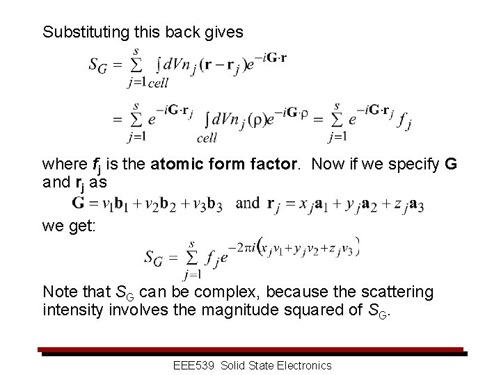 Substituting this back gives where fj is the atomic form factor. Now if we