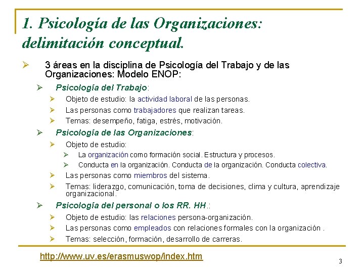 1. Psicología de las Organizaciones: delimitación conceptual. Ø 3 áreas en la disciplina de 1. Psicología de las Organizaciones: delimitación conceptual. Ø 3 áreas en la disciplina de