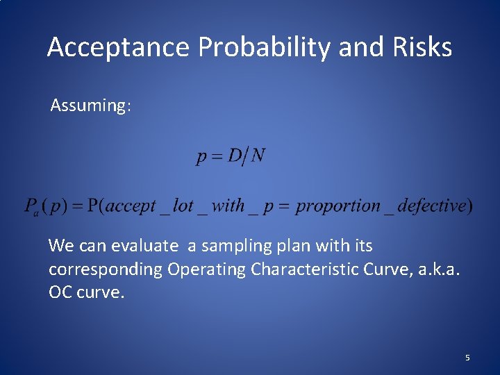 Acceptance Probability and Risks Assuming: We can evaluate a sampling plan with its corresponding