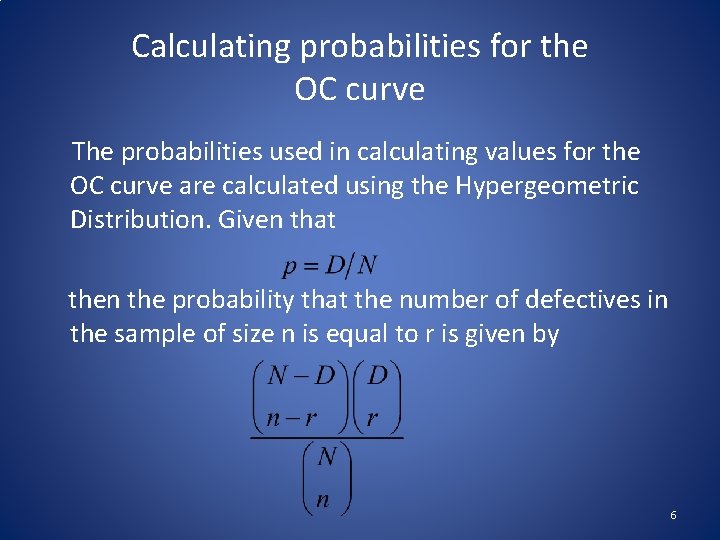 Calculating probabilities for the OC curve The probabilities used in calculating values for the