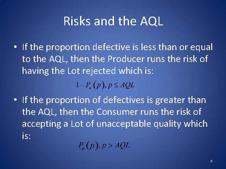 Risks and the AQL • If the proportion defective is less than or equal