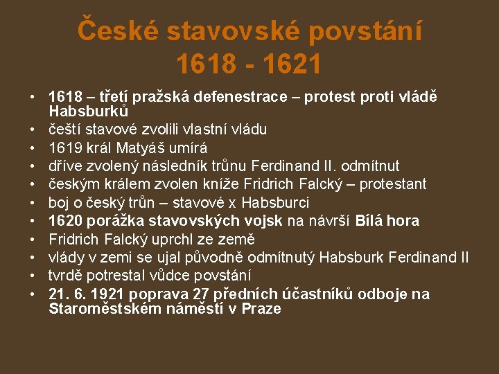České stavovské povstání 1618 - 1621 • 1618 – třetí pražská defenestrace – protest