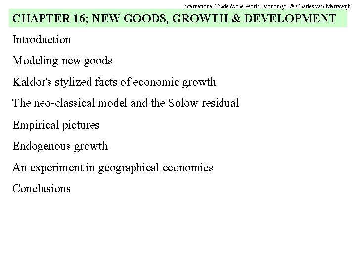 International Trade & the World Economy; Charles van Marrewijk CHAPTER 16; NEW GOODS, GROWTH