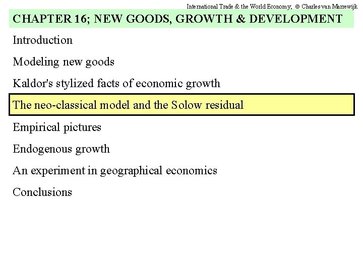 International Trade & the World Economy; Charles van Marrewijk CHAPTER 16; NEW GOODS, GROWTH