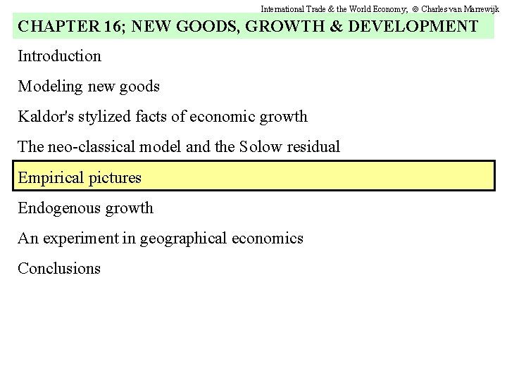 International Trade & the World Economy; Charles van Marrewijk CHAPTER 16; NEW GOODS, GROWTH