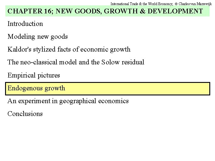 International Trade & the World Economy; Charles van Marrewijk CHAPTER 16; NEW GOODS, GROWTH