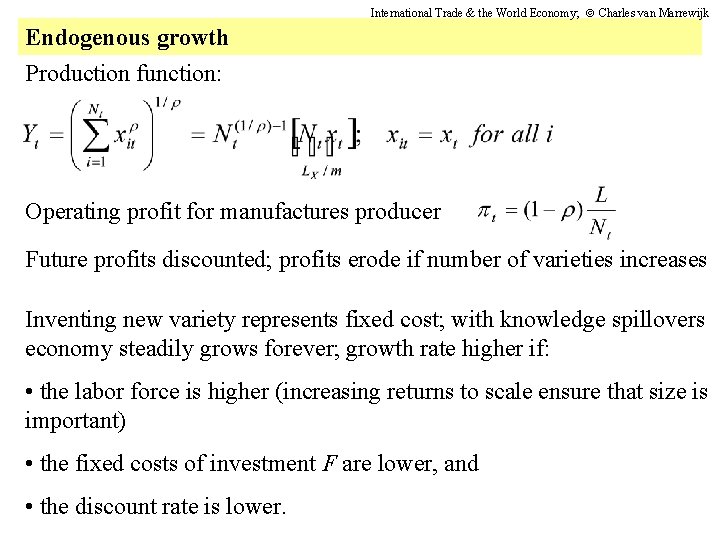 International Trade & the World Economy; Charles van Marrewijk Endogenous growth Production function: Operating