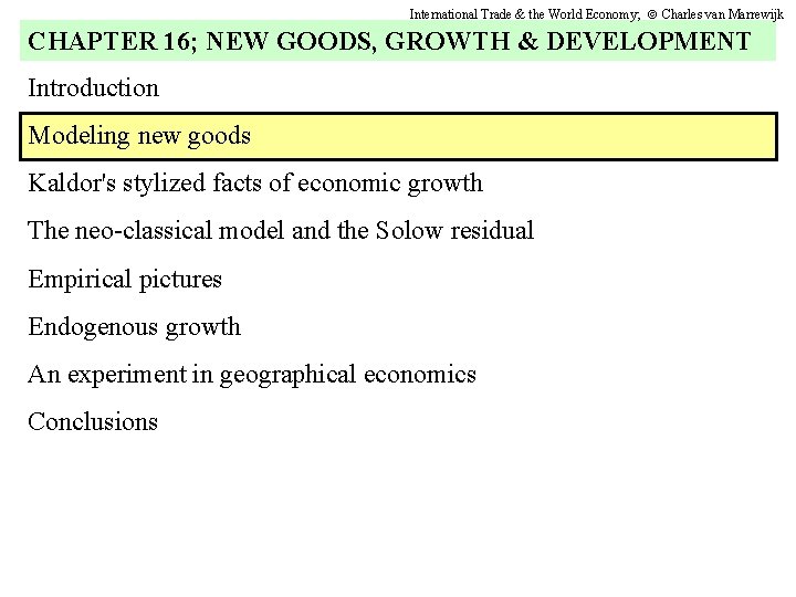 International Trade & the World Economy; Charles van Marrewijk CHAPTER 16; NEW GOODS, GROWTH