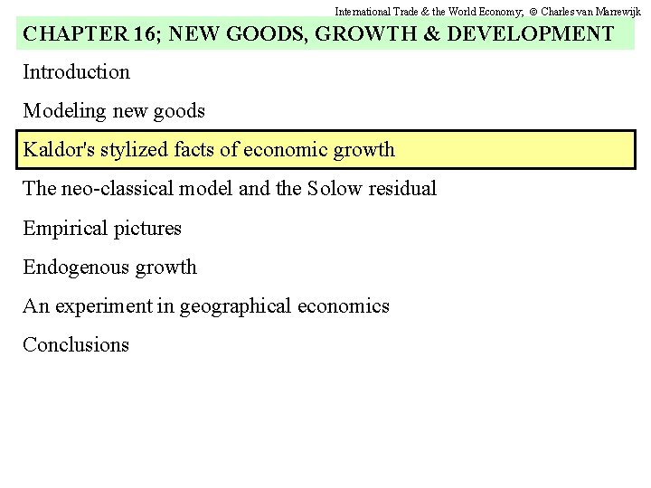 International Trade & the World Economy; Charles van Marrewijk CHAPTER 16; NEW GOODS, GROWTH