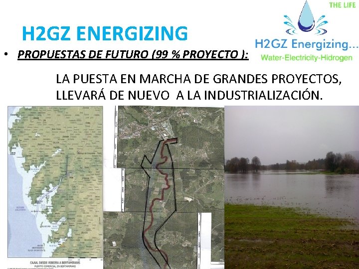 H 2 GZ ENERGIZING • PROPUESTAS DE FUTURO (99 % PROYECTO ): LA PUESTA