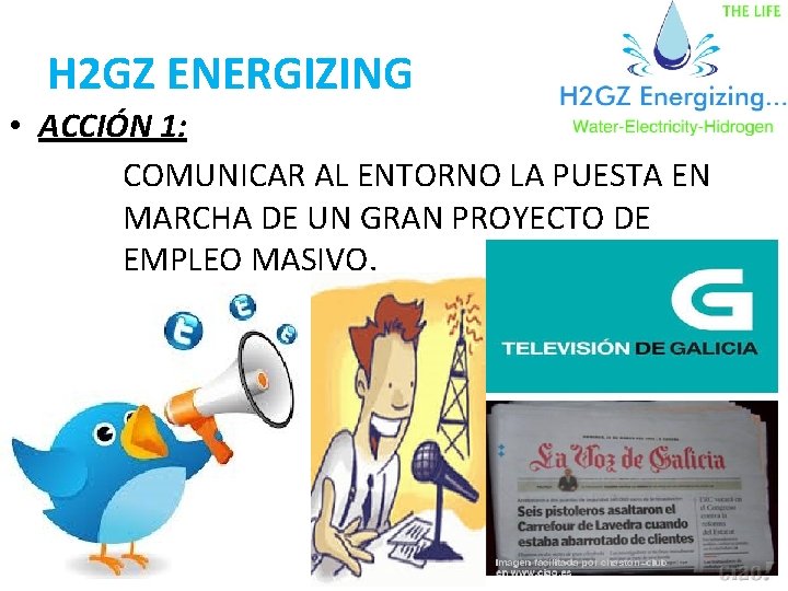 H 2 GZ ENERGIZING • ACCIÓN 1: COMUNICAR AL ENTORNO LA PUESTA EN MARCHA
