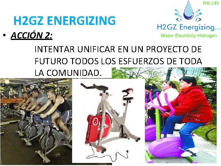 H 2 GZ ENERGIZING • ACCIÓN 2: INTENTAR UNIFICAR EN UN PROYECTO DE FUTURO
