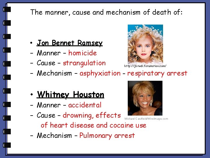 The manner, cause and mechanism of death of: • – – – Jon Bennet The manner, cause and mechanism of death of: • – – – Jon Bennet