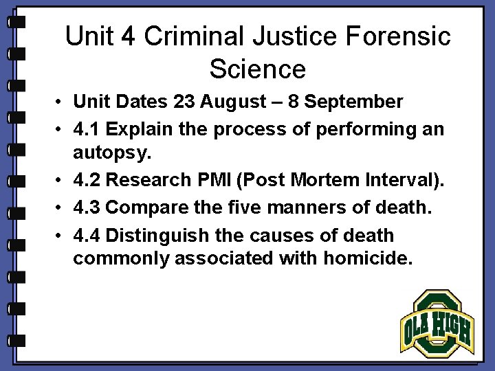 Unit 4 Criminal Justice Forensic Science • Unit Dates 23 August – 8 September Unit 4 Criminal Justice Forensic Science • Unit Dates 23 August – 8 September