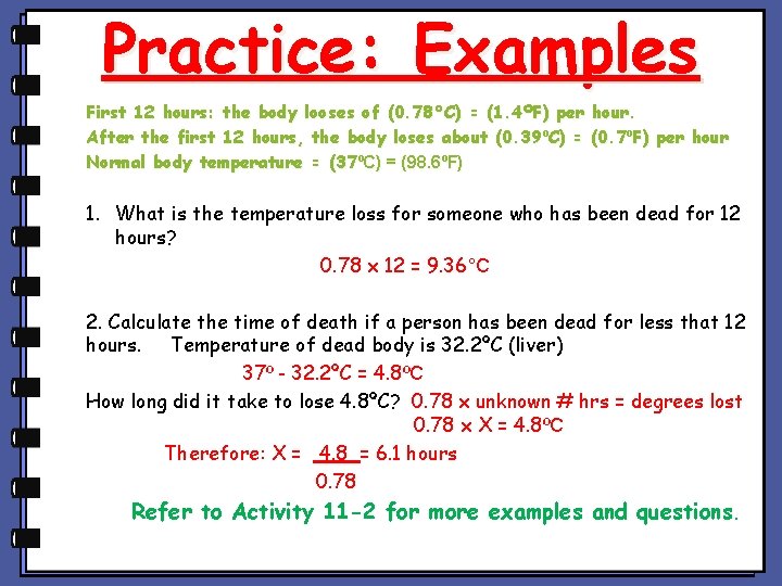 Practice: Examples First 12 hours: the body looses of (0. 78°C) = (1. 4ºF) Practice: Examples First 12 hours: the body looses of (0. 78°C) = (1. 4ºF)