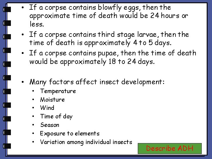 • If a corpse contains blowfly eggs, then the approximate time of death • If a corpse contains blowfly eggs, then the approximate time of death