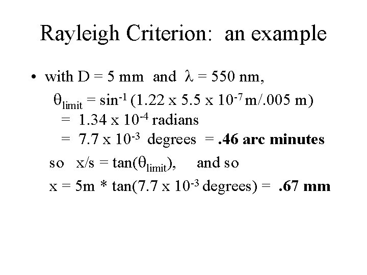 Rayleigh Criterion: an example • with D = 5 mm and l = 550