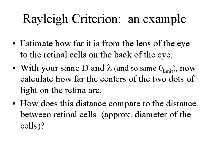 Rayleigh Criterion: an example • Estimate how far it is from the lens of
