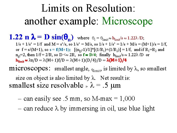 Limits on Resolution: another example: Microscope 1. 22 n = D sin( n) where