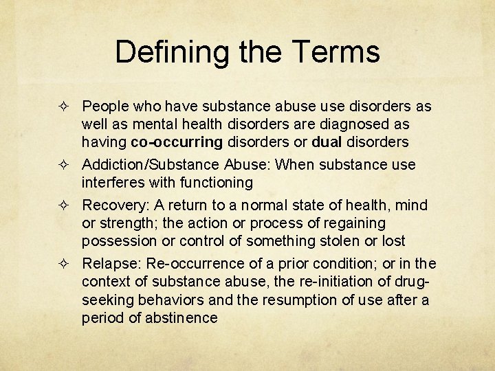 Defining the Terms ² People who have substance abuse disorders as well as mental