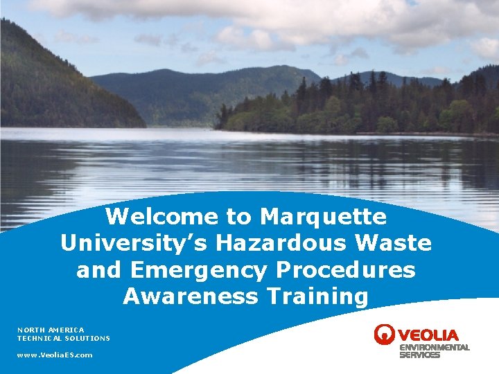 Welcome to Marquette University’s Hazardous Waste and Emergency Procedures Awareness Training NORTH AMERICA TECHNICAL