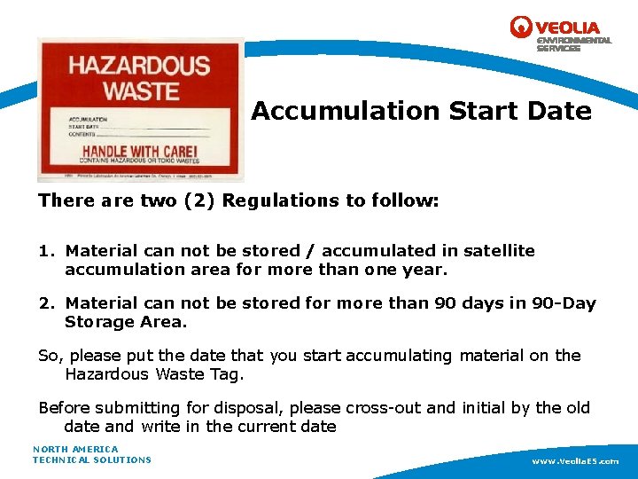 Accumulation Start Date There are two (2) Regulations to follow: 1. Material can not