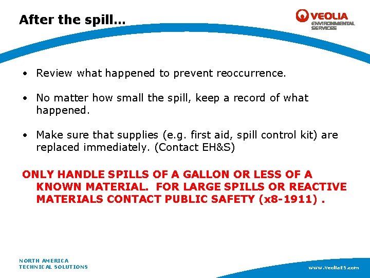 After the spill… • Review what happened to prevent reoccurrence. • No matter how