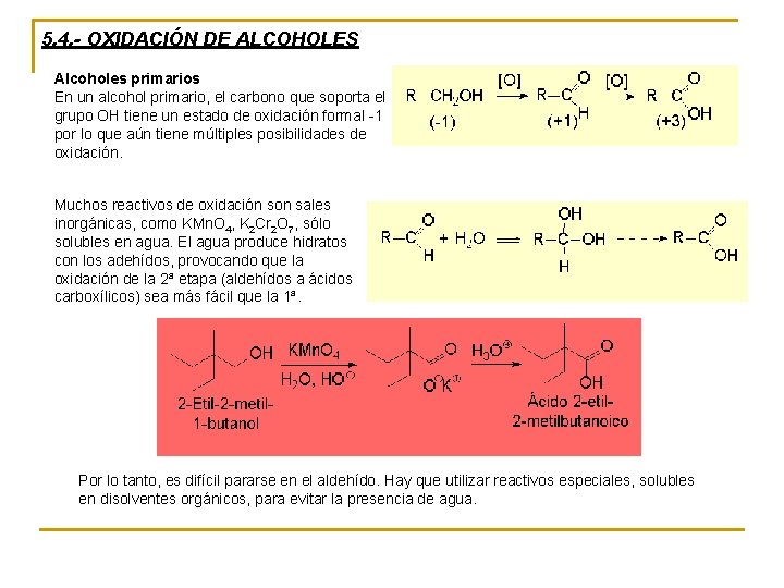 5. 4. - OXIDACIÓN DE ALCOHOLES Alcoholes primarios En un alcohol primario, el carbono 5. 4. - OXIDACIÓN DE ALCOHOLES Alcoholes primarios En un alcohol primario, el carbono