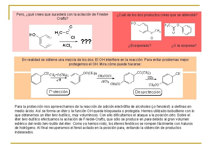 Pero, ¿qué crees que sucederá con la acilación de Friedel. Crafts? ¿Cuál de los Pero, ¿qué crees que sucederá con la acilación de Friedel. Crafts? ¿Cuál de los