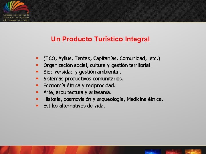 Un Producto Turístico Integral § § § § (TCO, Ayllus, Tentas, Capitanías, Comunidad, etc.