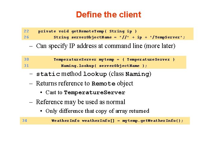 Define the client 22 26 private void get. Remote. Temp( String ip ) String