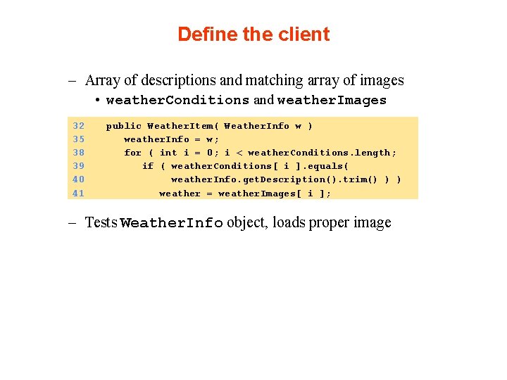 Define the client – Array of descriptions and matching array of images • weather.