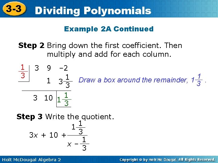 3 -3 Dividing Polynomials Example 2 A Continued Step 2 Bring down the first 3 -3 Dividing Polynomials Example 2 A Continued Step 2 Bring down the first