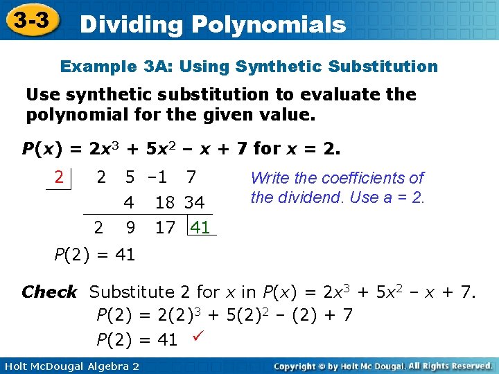 3 -3 Dividing Polynomials Example 3 A: Using Synthetic Substitution Use synthetic substitution to 3 -3 Dividing Polynomials Example 3 A: Using Synthetic Substitution Use synthetic substitution to